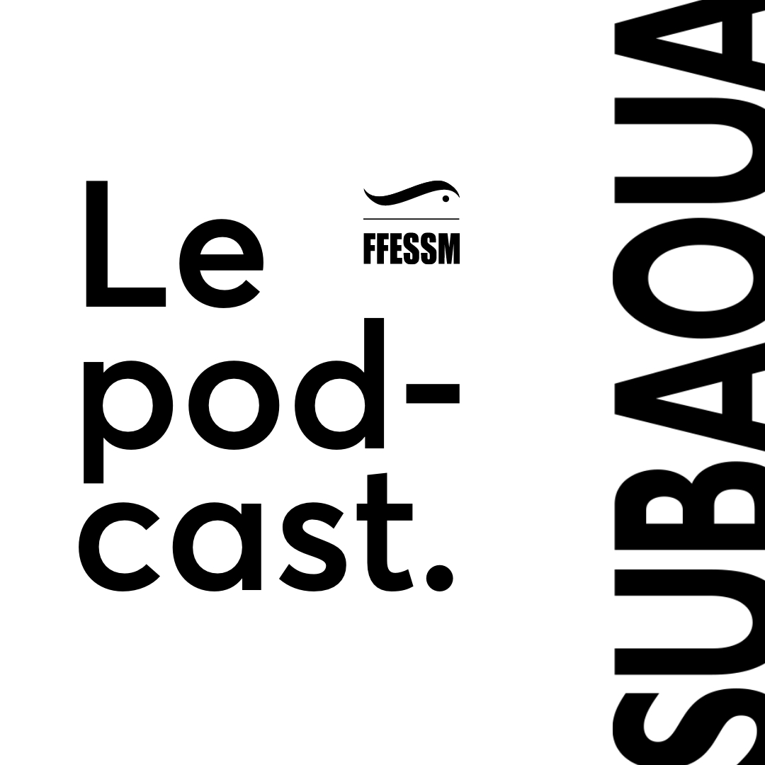 Subaqua, le podcast des passionnés du monde subaquatique